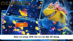 Bắn cá xèng APK tải và cài đặt dễ dàng