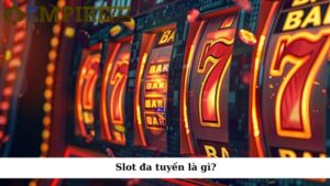 Slot đa tuyến là gì?